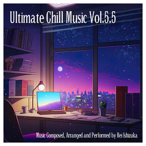 Ultimate Chill Music Vol.5.5